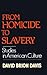 From Homicide to Slavery: Studies in American Culture