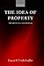 The Idea of Property by Laura S. Underkuffler