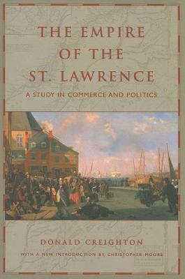 The Empire of the St. Lawrence: A Study in Commerce and Politics (RICH: Reprints in Canadian History)