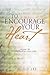 To Encourage Your Heart