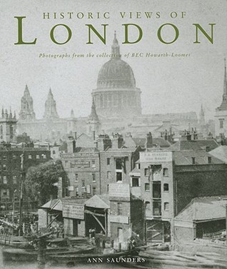 Historic Views of London: From the Collection of B E C Howarth-Loomes (English Heritage)