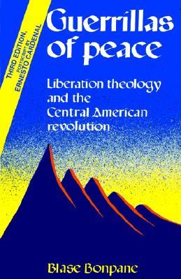 Guerrillas of Peace: Liberation Theology and the Central American Revolution (Paperback)
