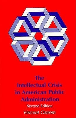 The Intellectual Crisis in American Public Administration (Paperback)