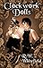 Clockwork Dolls by R.W. Whitefield