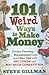 101 Weird Ways to Make Mone...