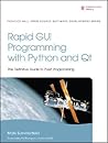 Rapid GUI Programming with Python and Qt (Prentice Hall Open Source Software Development)