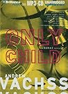 Only Child by Andrew Vachss Only Child by Andrew Vachss