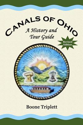 Canals Of Ohio: A History And Tour Guide (Paperback)