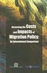 Assessing the Costs and Impacts of Migration Policy: An International Comparison