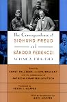 The Correspondence of Sigmund Freud and Sándor Ferenczi, Volume 2: 1914-1919 The Correspondence of Sigmund Freud and Sándor Ferenczi, Volume 2: 1914-1919