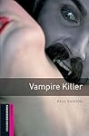 Vampire Killer (Oxford Bookworms Library Starter Level)