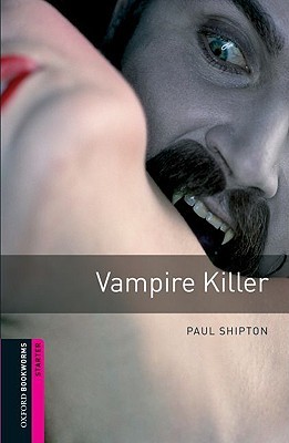 Vampire Killer (Oxford Bookworms Library Starter Level)