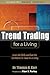 Trend Trading for a Living by Thomas K. Carr Trend Trading for a Living by Thomas K. Carr