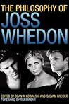 The Philosophy of Joss Whedon (Philosophy Of Popular Culture) The Philosophy of Joss Whedon