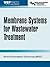 Membrane Systems for Wastewater Treatment
