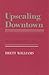 Upscaling Downtown by Brett  Williams