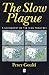 The Slow Plague: A Geograph...
