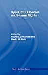 Sport, Civil Liberties and Human Rights by Richard Giulianotti