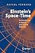 Einstein's Space-Time: An Introduction to Special and General Relativity