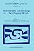 Science and Technology in a Developing World (Sociology of the Sciences Yearbook, 19)