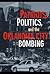 Patriots, Politics, and the Oklahoma City Bombing by Stuart A. Wright