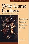 Wild Game Cookery: Down-Home Recipes for Foods from the Wild