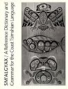 Sm'algyax: A Reference Dictionary and Grammar of the Coast Tsimshian Language Sm'algyax: A Reference Dictionary and Grammar of the Coast Tsimshian Language