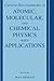 Current Developments in Atomic, Molecular, and Chemical Physics with Applications