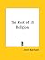 The Root of all Religion by Alvin Boyd Kuhn