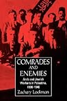 Comrades and Enemies: Arab and Jewish Workers in Palestine, 1906-1948 Comrades and Enemies: Arab and Jewish Workers in Palestine, 1906-1948