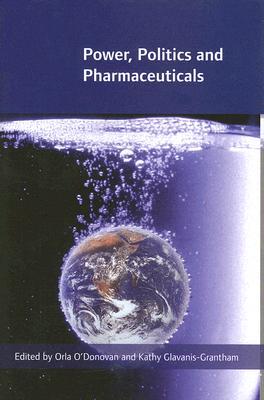 Power, Politics and Pharmaceuticals: Drug Regulation in Ireland in the Global Context (Hardcover)