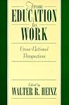From Education to Work: Cross National Perspectives From Education to Work: Cross National Perspectives