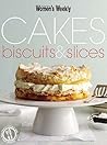 Cakes, Biscuits And Slices ( Australian Women's Weekly )