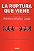 La ruptura que viene/ The next break (Spanish Edition)