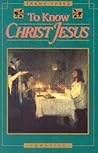 To Know Christ Jesus by Frank Sheed