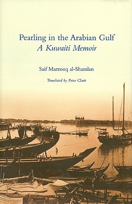 Pearling in the Arabian Gulf: A Kuwaiti Memoir (Hardcover)