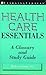 Healthcare Essentials: A Gl...