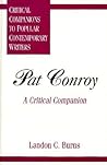 Pat Conroy: A Critical Companion