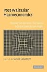 Post Walrasian Macroeconomics: Beyond the Dynamic Stochastic General Equilibrium Model