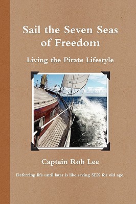 Sail the Seven Seas of Freedom (Paperback)