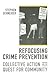 Refocusing Crime Prevention: Collective Action and the Quest for Community