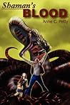 Shaman's Blood by Anne C. Petty
