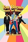 Tom Brown Saves The World