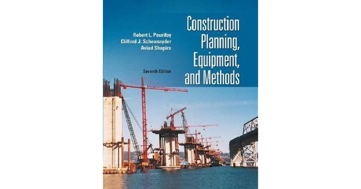 Construction Planning, Equipment, and Methods by Robert L. Peurifoy