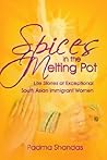 Spices in the Melting Pot: Stories of Exceptional South Asian Immigrant Women