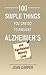 100 Simple Things You Can Do to Prevent Alzheimer's and Age-Related Memory Loss