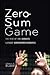 Zero-Sum Game: The Rise of ...