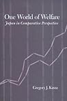 One World of Welfare: Japan in Comparative Perspective (Cornell Studies in Political Economy)