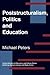 Poststructuralism, Politics and Education (Critical Studies in Education and Culture)