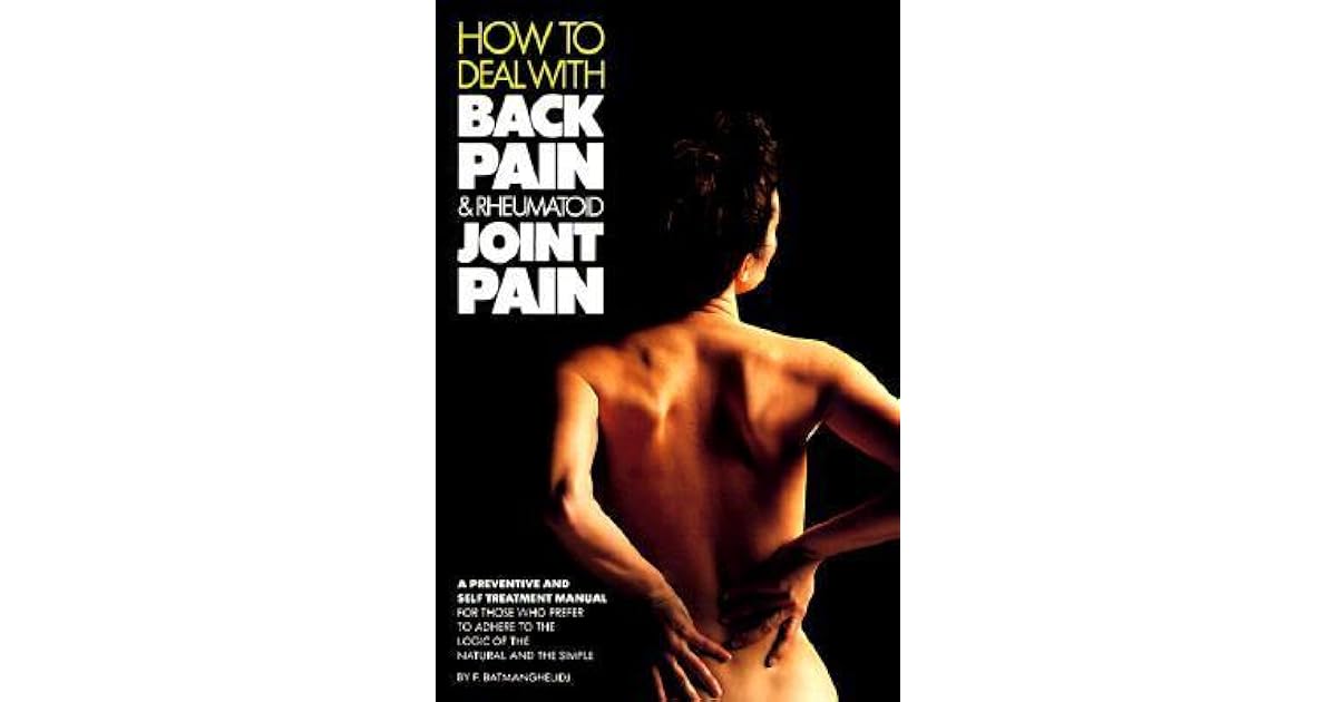 How to Deal with Your Back Pain and Rheumatoid Joint Pain: A Preventive